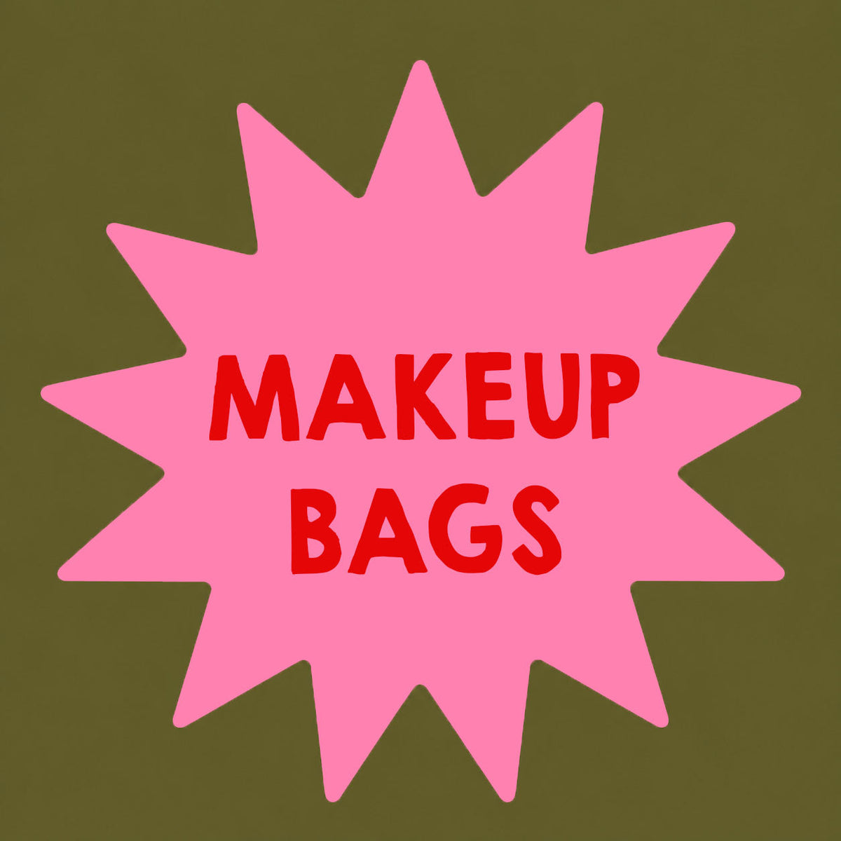 MAKEUP BAGS