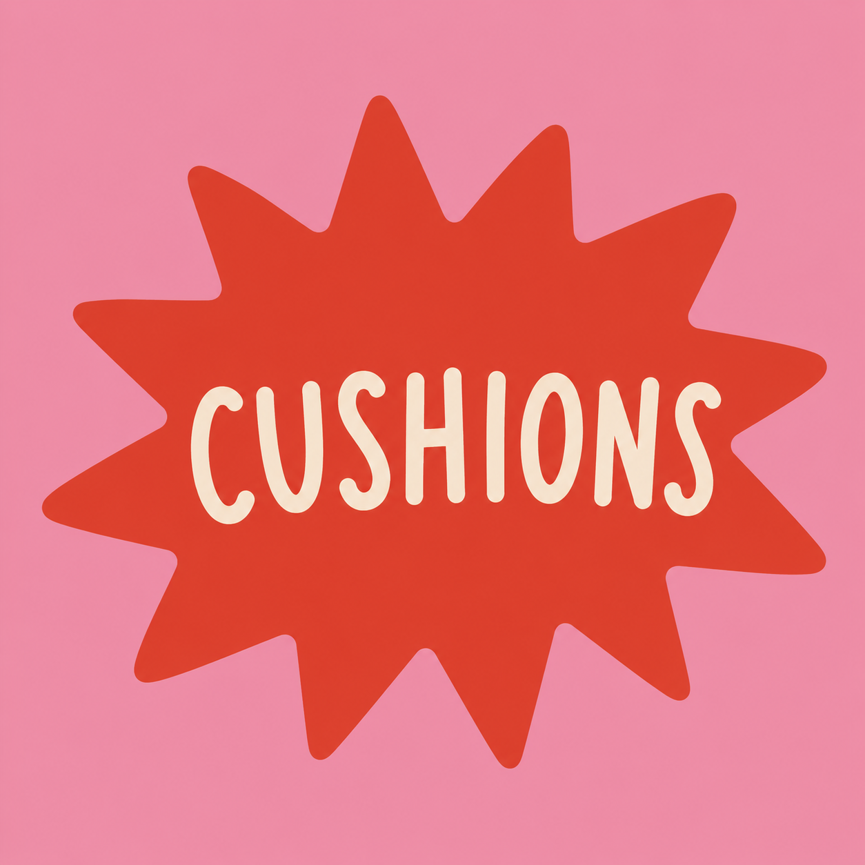 CUSHIONS