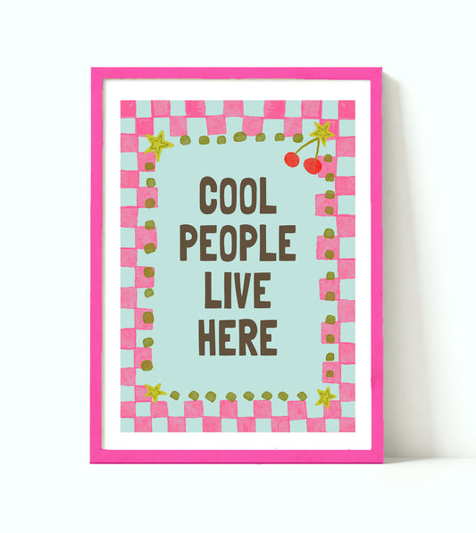 Cool people live here print