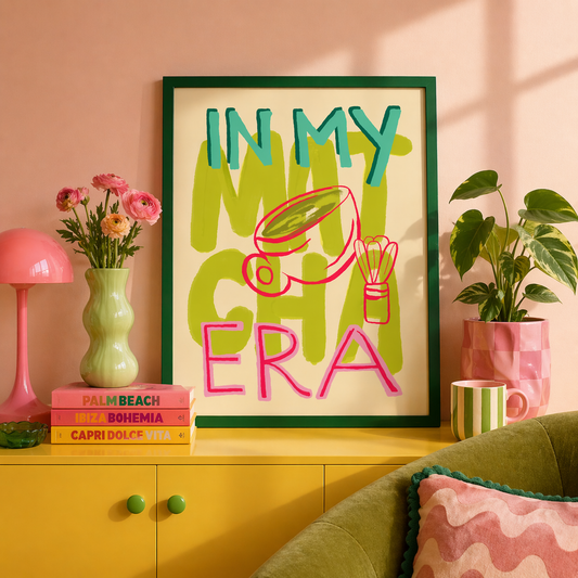 In my matcha era print